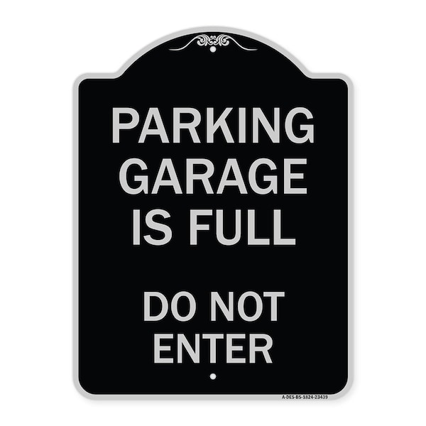 Signmission Parking Garage Is Full Do Not Enter Heavy-Gauge Aluminum Sign, 24" x 18", BS-1824-23439 A-DES-BS-1824-23439 - main